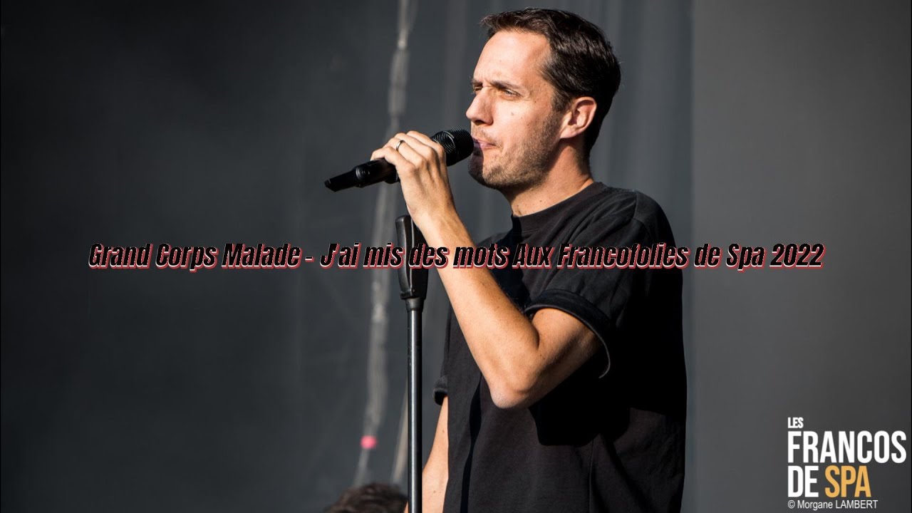 Grand Corps Malade - J'ai mis des mots Aux Francofolies de Spa 2022