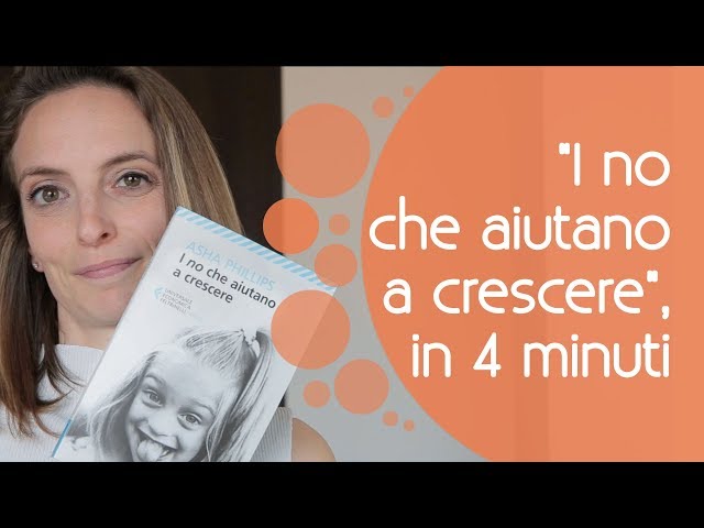 I no che aiutano a crescere di Asha Phillips, il libro in 4 minuti (0-5  anni) 