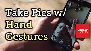 Use Hand Gestures to Take Pictures on Android [How-To] screenshot 2