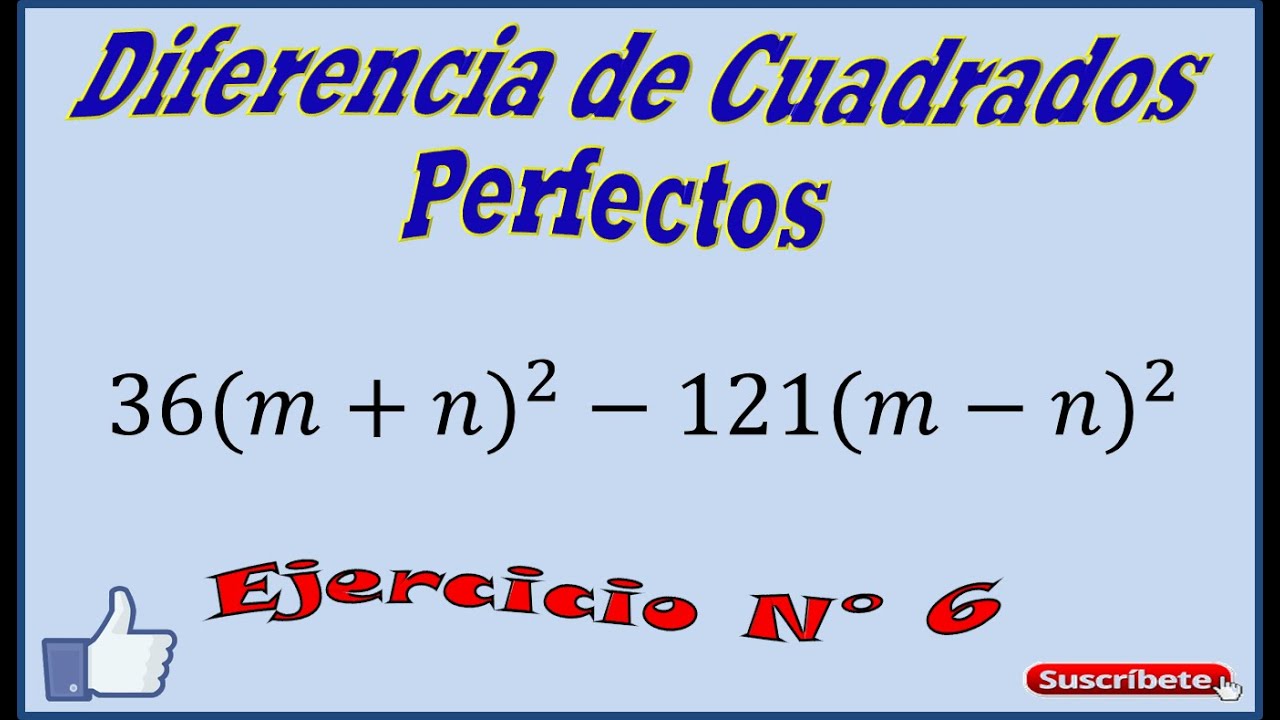 Diferencia de Cuadrados Perfectos. Ejercicios N° 6 YouTube Diferencia de Cuadrados Perfectos. Ejercicios N° 6 YouTube