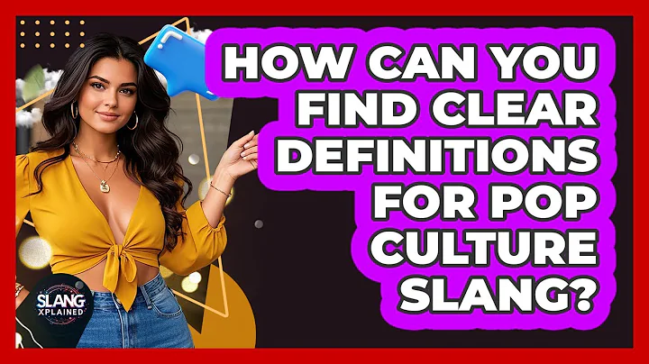 How Can You Find Clear Definitions For Pop Culture Slang? - SlangXplained