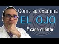 👁 Como se EXAMINA el OJO y CADA CUANTO [2020] 👀 👓 👨🏻‍⚕️