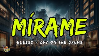 BLESSD ❌ OVY ON THE DRUMS - MÍRAME 💜👀  Letra \/ Lyrics!