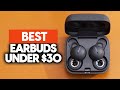 Best Earbuds Under $30 in 2023 (Top 5 Picks For Phones, Laptops &amp; More)