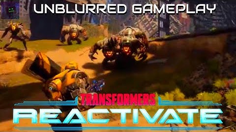 TRANSFORMERS REACTIVATE GAMEPLAY LEAKED BREAKDOWN