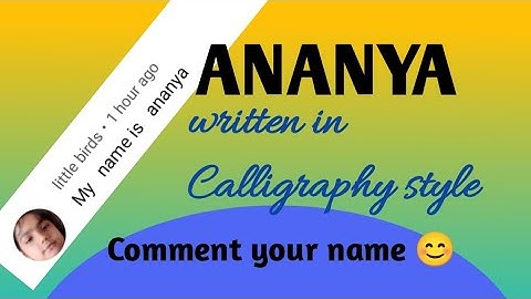 ANANYA written in calligraphy style || Comment your name 😊