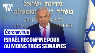 Israël va totalement se reconfiner pour au moins trois semaines