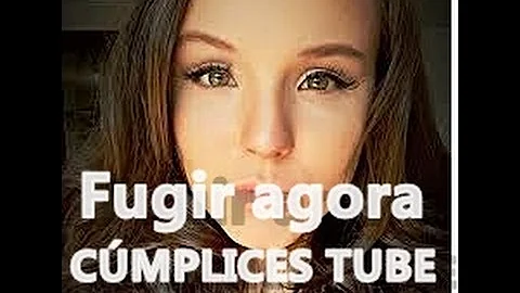 Fugir Agora (Letra) - Cúmplices Tube