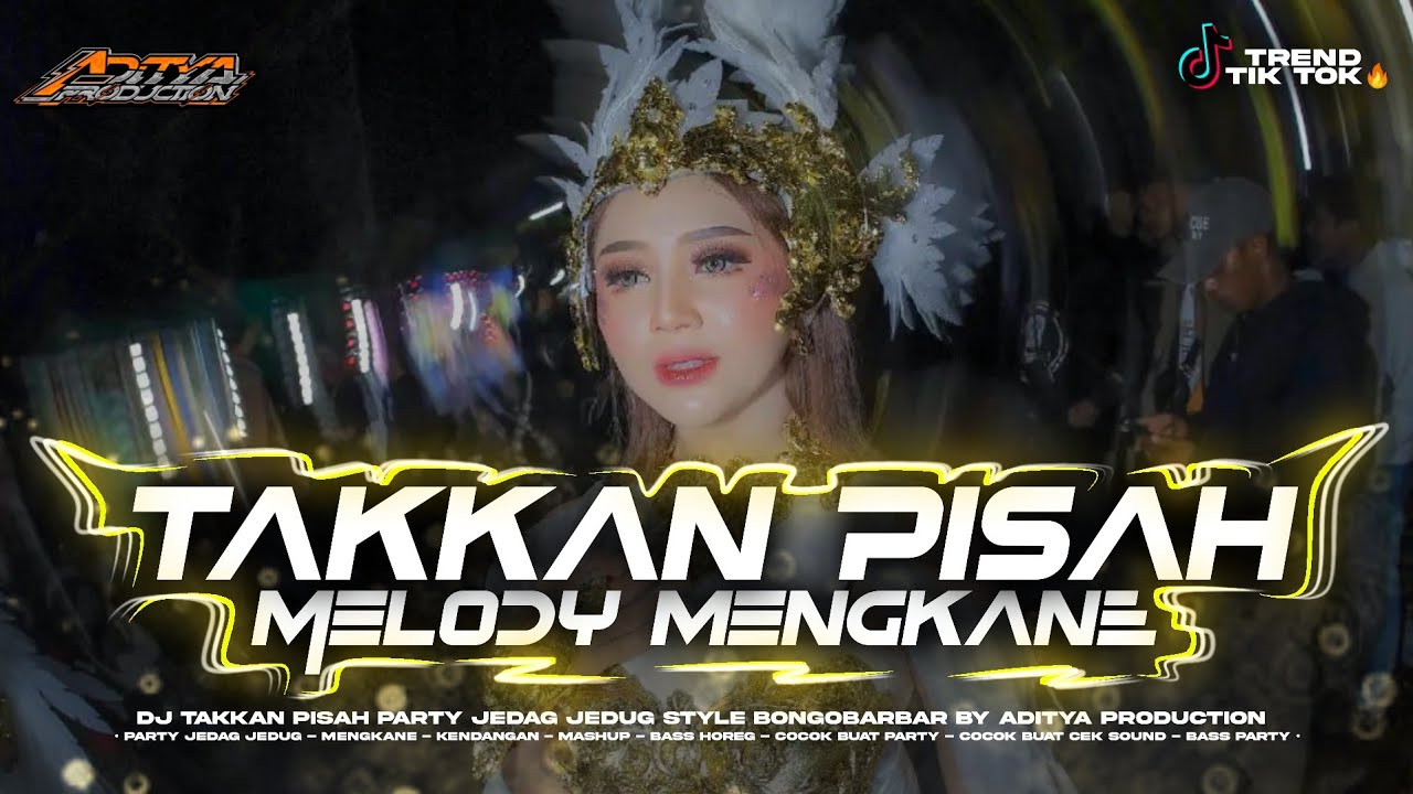 dJ - TAKKAN PISAH - PARTY JEDAG JEDUG MELODY MASHUP TERBARU 2025🔥🥶 fReE fLm? 