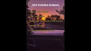 OSt ku kira kau rumah playlist