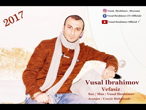 Vusal İbrahimov - Vefasiz 2018 (official audio)