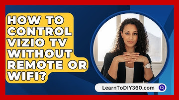 How To Control Vizio Tv Without Remote Or Wifi? - LearnToDIY360.com