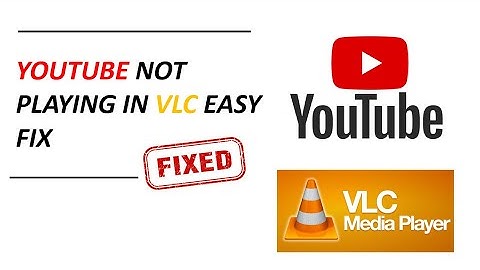 YouTube kan niet worden afgespeeld in VLC