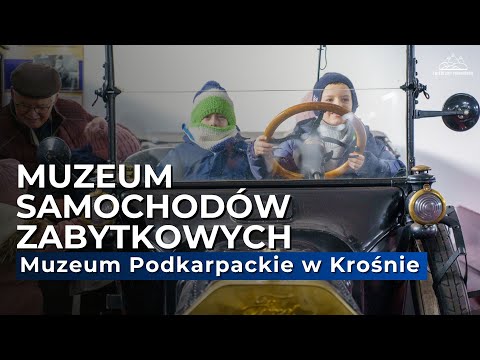 Muzeum Samochodów Zabytkowych w Jasienicy Rosielnej  & Muzeum Podkarpackie w Krośnie