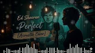 Perfect - Ed Sheeran [Acoustic Cover] screenshot 5