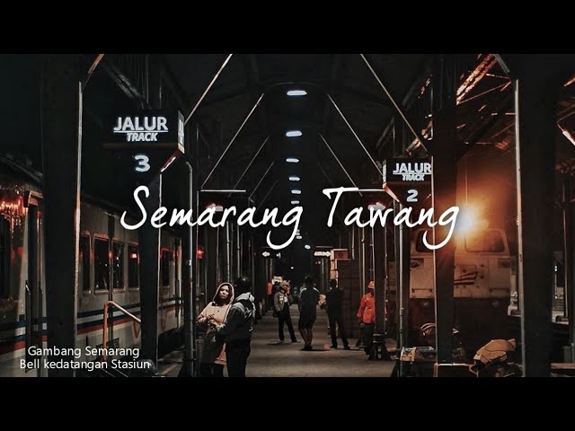 Gambang Semarang(instrumental)  Stasiun Semarang Tawang! class=