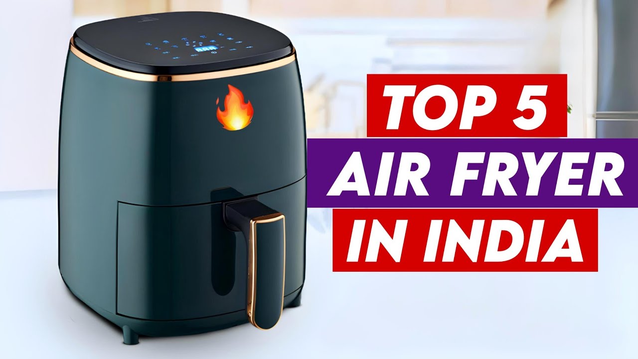 Top 5 Best Air Fryer In India 2023 Best Air Fryer 2023 Air Fryers