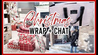 CHRISTMAS WRAP + CHAT WITH ME!  | VLOGMAS 2021