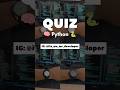 PYTHON QUIZ #python #reels #shorts #quiz #question #answer #education