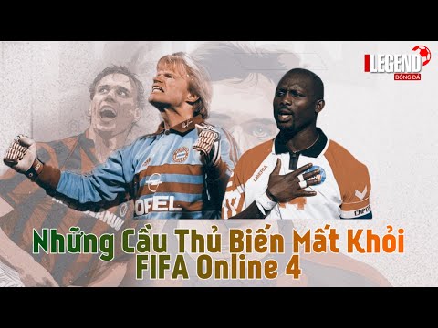 Những Huyền Thoại Biến Mất Khỏi FIFA Online 4