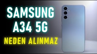 Samsung Galaxy A34 5G Neden ALINMAZ ? ALMAMAK İÇİN 5 NEDEN !