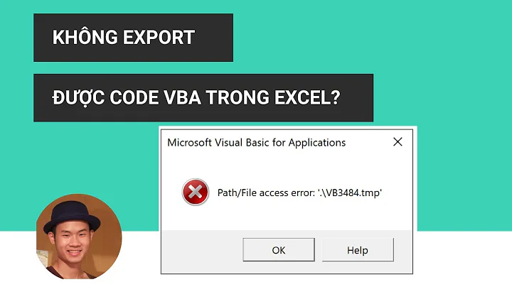 Xử lý lỗi không Export được Code VBA Path File Access Error