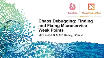 Chaos Debugging: Finding and Fixing Microservice Weak Points - Idit Levine & Mitch Kelley, Solo.io