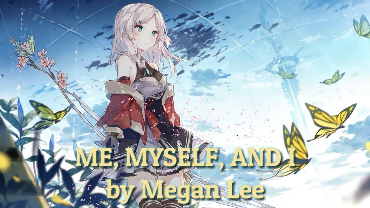 [NIGHTCORE] Megan Lee - Me, Myself, and I (Lyrics) - YouTube