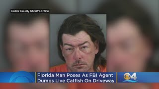 Florida Man Poses As FBI Agent, Dumps Live Catfish On Homeowner’s Driveway
