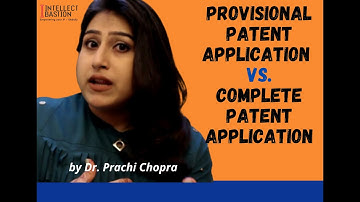 Difference between Provisional Patent Application and Complete Patent Application