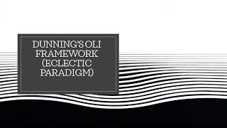 Dunning’s OLI Framework Explained | Eclectic Paradigm in International Business By Dr. Khushboo Jain