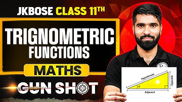 JKBOSE Class 11th Maths | Trigonometric Functions  | ONE-SHOT | GUN-SHOT Series | JKBOSE Wallah