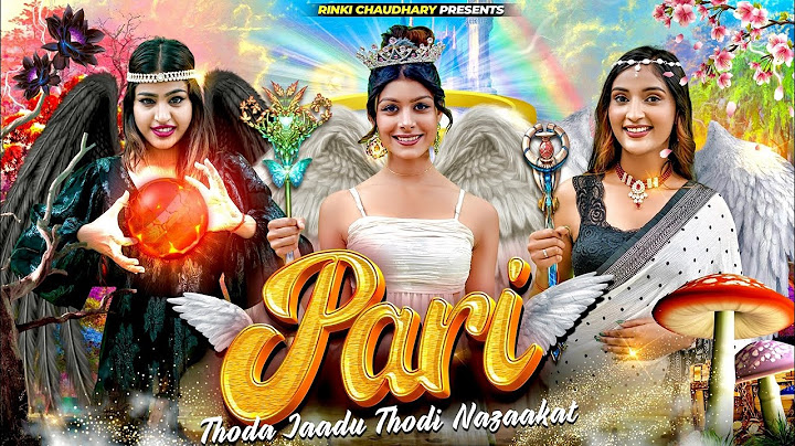 PARI || Thoda Jaadu, Thodi Nazaakat || Rinki Chaudhary