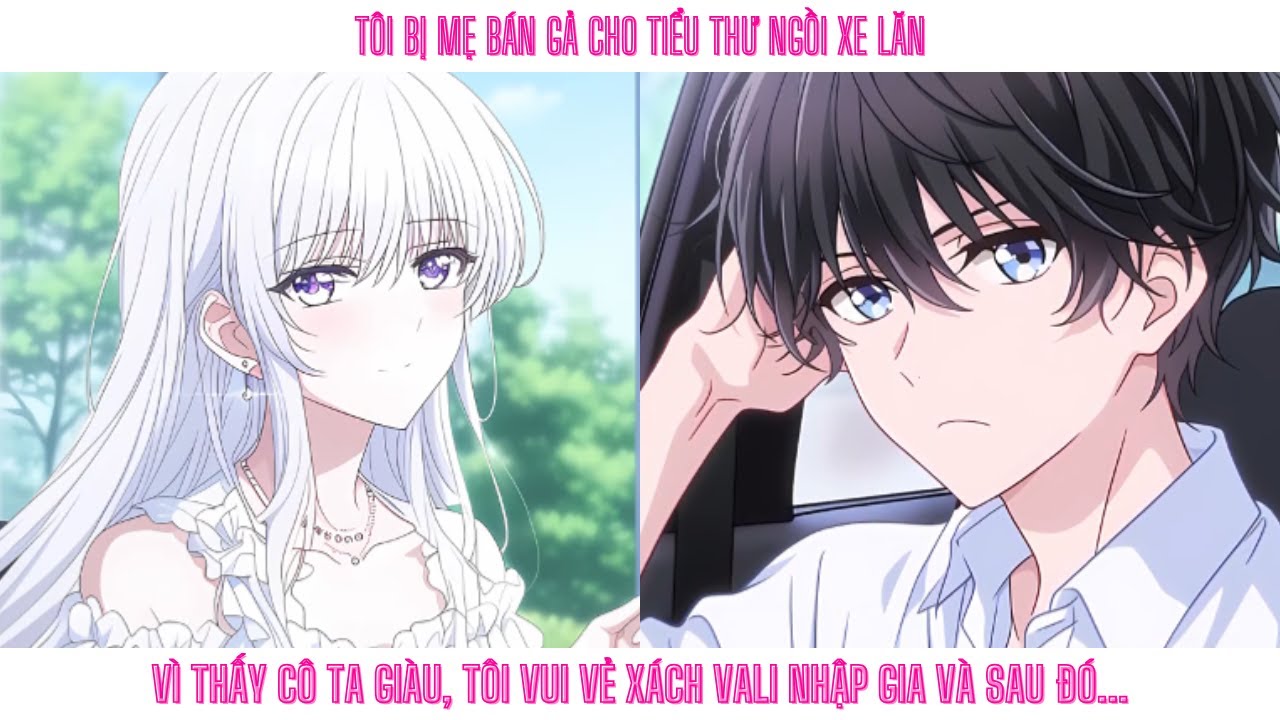 Tôi bị mẹ bán gả cho tiểu thư ngồi xe lăn. Vì thấy cô ta giàu, tôi vui vẻ nhập gia và sau đó...