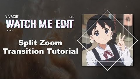 Watch Me Edit | Split Zoom Transition Tutorial