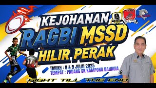 [[[LIVE]]] KEJOHANAN RAGBI MSSD HILIR PERAK 2025