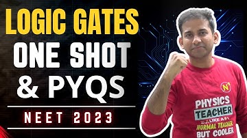 LOGIC GATES || ONE SHOT + PYQs || Beat the NEET || Crash Course 2023 Abhilash Sir