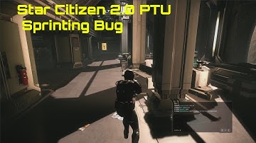 Star Citizen -  2.0 PTU Running Bug