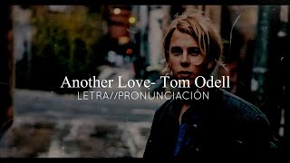 Another Love- Tom Odell LETRA//PRONUNCIACIÓN 