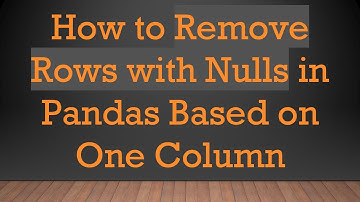 How to Remove Rows with Nulls in Pandas Based on One Column