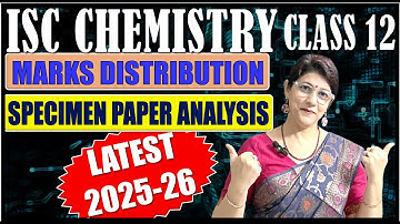 2026 - LATEST CHEMISTRY MARKS DISTRIBUTION & SPECIMEN PAPER ANALYSIS  | ISC BOARD CLASS 12