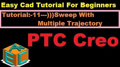 Creo Parametric 3 0 Sweep With Multiple Trajectory In Details Tutorial 11 For Beginners