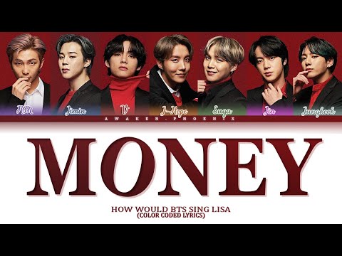 How would BTS sing 'MONEY' by BLACKPINK LISA (Color Coded Lyrics)