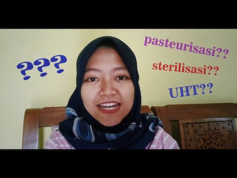 Video: Sterilisasi, Pasteurisasi, Ultra-pasteurisasi: Apa Itu?