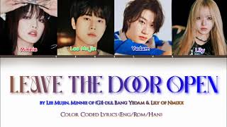 Leave The Door Open by Minnie (G)I-DLE, Bang Yedam, Lily Nmixx & Lee Mujin (Color-Coded Lyrics)