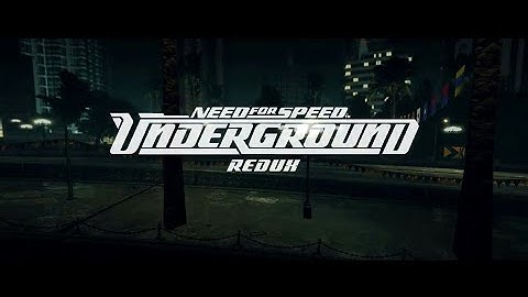 Need For Speed Underground Redux 2017