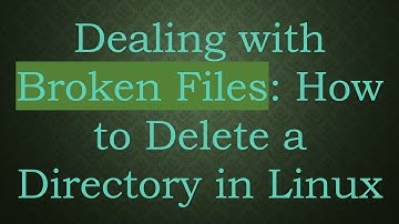 Dealing with Broken Files: How to Delete a Directory in Linux