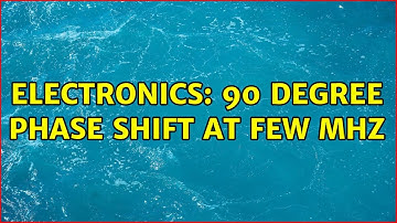Electronics: 90 Degree Phase shift at few MHz (5 Solutions!!)