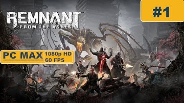 Remnant: From the Ashes ⊳ Gameplay PART 1 - No Commentary【Walkthrough | 1080p Full HD 60FPS PC 】