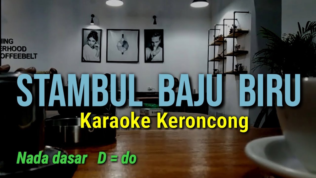 STAMBUL BAJU BIRU KARAOKE KERONCONG (NADA DASAR  D = do)